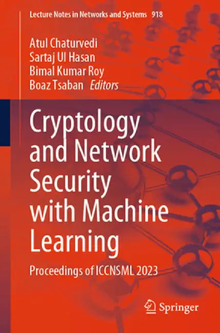 Cryptology and Network Security with Machine Learning: Proceedings of Iccnsml 2023 by Atul Chaturvedi