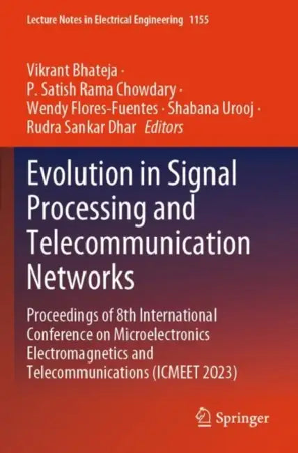 Evolution in Signal Processing and Telecommunication Networks: Proceedings of 8th International Conference on Microelectronics Electromagnetics and Te by Vikrant Bhateja