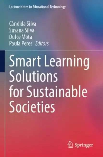 Smart Learning Solutions for Sustainable Societies by Cândida Silva