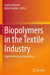 Biopolymers in the Textile Industry: Opportunities and Limitations by Shakeel Ahmed
