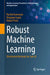 Robust Machine Learning: Distributed Methods for Safe AI by Rachid Guerraoui