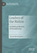 Leaders of the Nation: A Political History of Kazakhstan by Ainash Mustoyapova