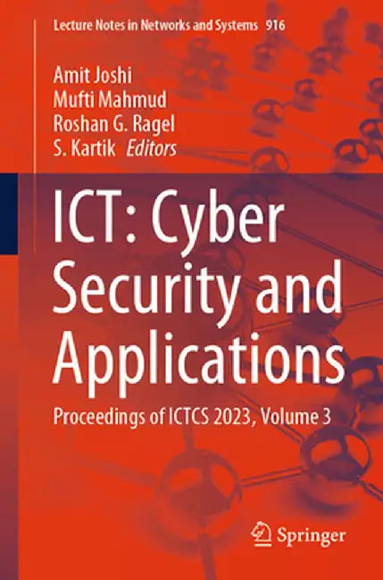 Ict: Cyber Security and Applications: Proceedings of Ictcs 2023, Volume 3 by Amit Joshi