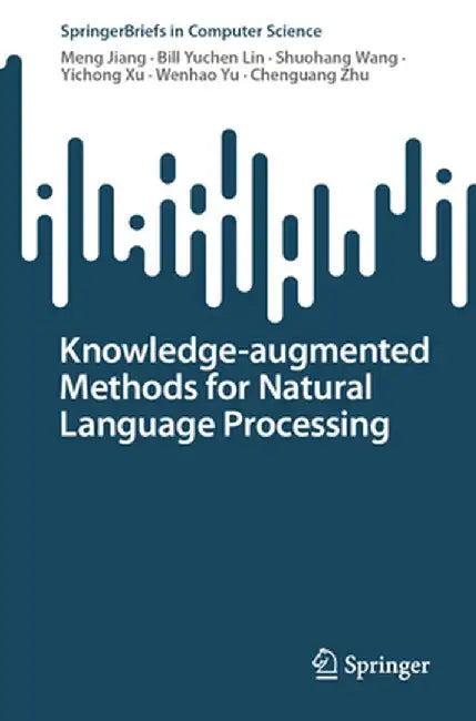 Knowledge-Augmented Methods for Natural Language Processing by Meng Jiang