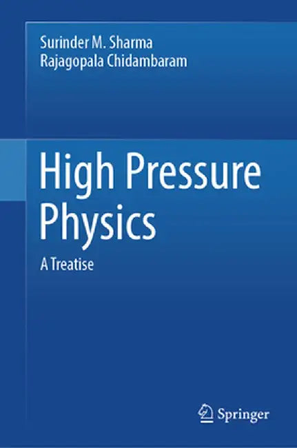 High Pressure Physics: A Treatise by Surinder M. Sharma