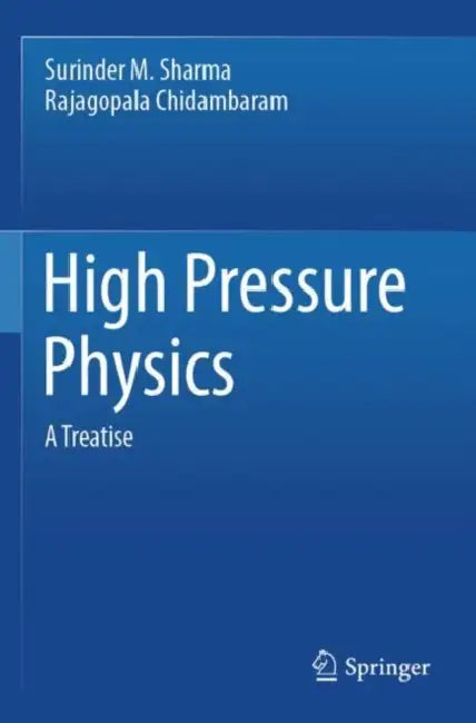 High Pressure Physics: A Treatise by Surinder M. Sharma