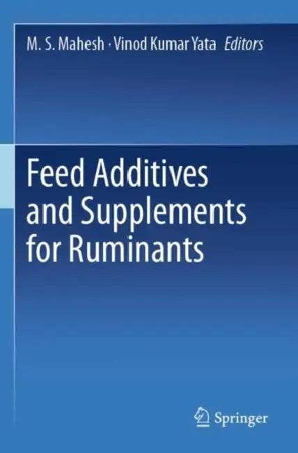 Feed Additives and Supplements for Ruminants by M. S. Mahesh