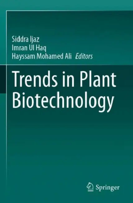 Trends in Plant Biotechnology by Siddra Ijaz