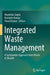 Integrated Waste Management: A Sustainable Approach from Waste to Wealth by Akanksha Gupta