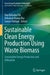 Sustainable Clean Energy Production Using Waste Biomass: Sustainable Energy Production and Utilization by Dan Bahadur Pal