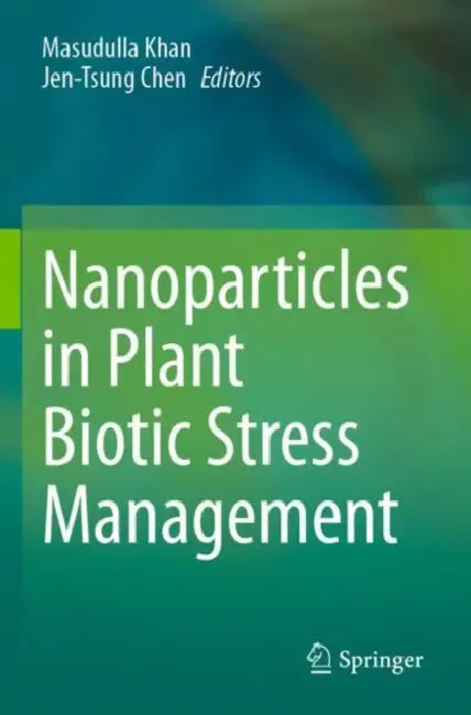 Nanoparticles in Plant Biotic Stress Management by Masudulla Khan