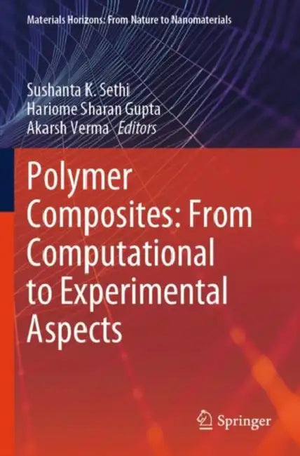 Polymer Composites: From Computational to Experimental Aspects by Sushanta K. Sethi