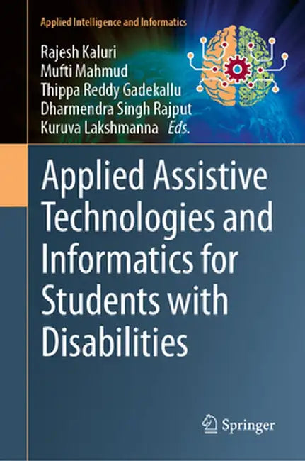 Applied Assistive Technologies and Informatics for Students with Disabilities by Rajesh Kaluri