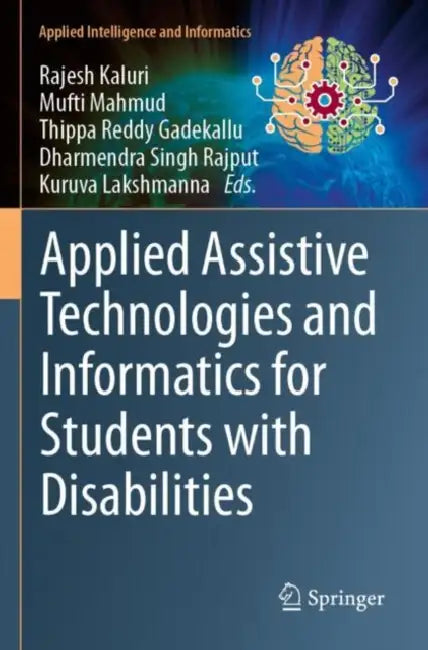 Applied Assistive Technologies and Informatics for Students with Disabilities by Rajesh Kaluri