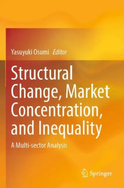 Structural Change, Market Concentration, and Inequality: A Multi-Sector Analysis by Yasuyuki Osumi