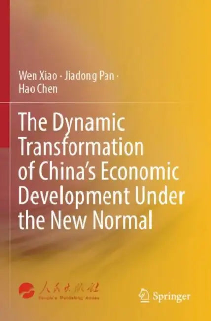 The Dynamic Transformation of China's Economic Development Under the New Normal by Wen Xiao