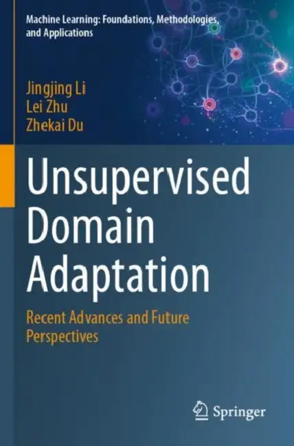 Unsupervised Domain Adaptation: Recent Advances and Future Perspectives by Jingjing Li