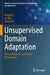 Unsupervised Domain Adaptation: Recent Advances and Future Perspectives by Jingjing Li