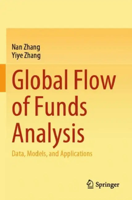 Global Flow of Funds Analysis: Data, Models, and Applications by Nan Zhang
