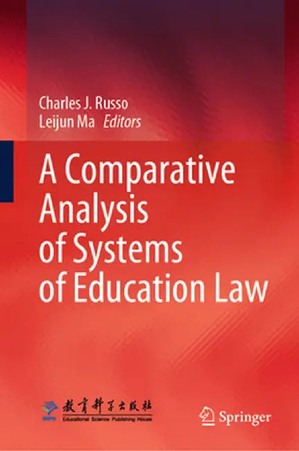 A Comparative Analysis of Systems of Education Law by Charles J. Russo