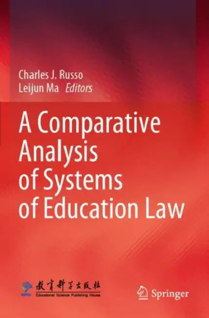 A Comparative Analysis of Systems of Education Law by Charles J. Russo