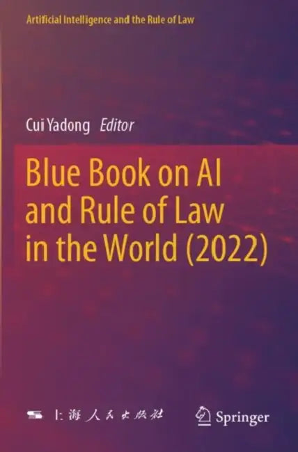 Blue Book on AI and Rule of Law in the World (2022) by Cui Yadong