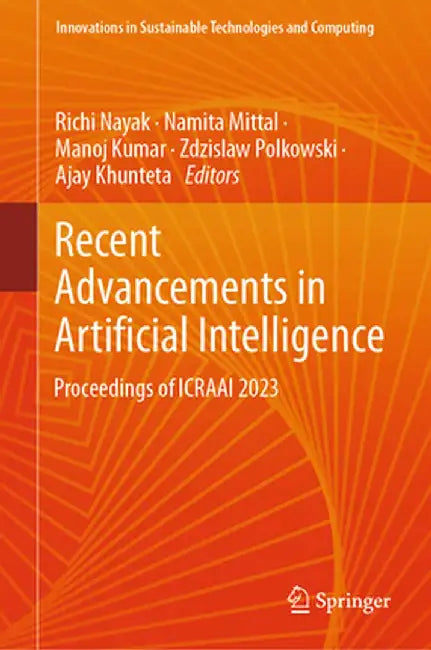 Recent Advancements in Artificial Intelligence: Proceedings of Icraai 2023 by Richi Nayak