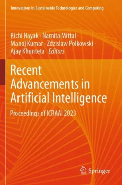 Recent Advancements in Artificial Intelligence: Proceedings of Icraai 2023 by Richi Nayak