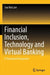 Financial Inclusion, Technology and Virtual Banking: A Theoretical Perspective by Sau Wai Law