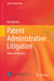 Patent Administrative Litigation: Rules and Review by Ren Xiaolan