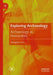 Exploring Archaeology: Archaeology as Humanities by Shengqian Chen