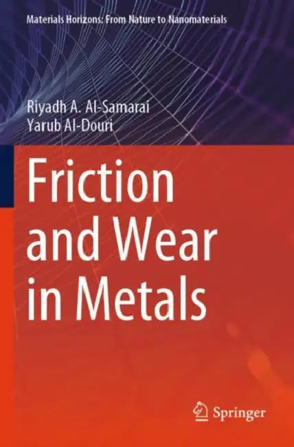 Friction and Wear in Metals by Riyadh A. Al-Samarai