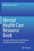 Mental Health Care Resource Book: Concepts and PRAXIS for Social Workers and Mental Health Professionals by Meenu Anand