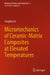 Micromechanics of Ceramic-Matrix Composites at Elevated Temperatures by Longbiao Li