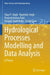 Hydrological Processes Modelling and Data Analysis: A Primer by Vijay P. Singh