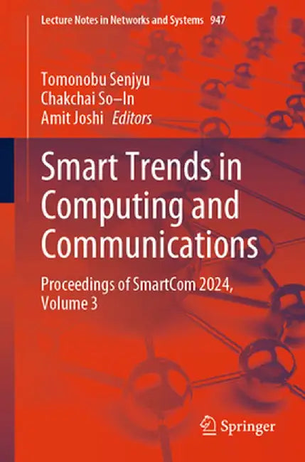 Smart Trends in Computing and Communications: Proceedings of Smartcom 2024, Volume 3 by Tomonobu Senjyu