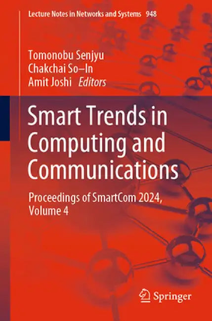 Smart Trends in Computing and Communications: Proceedings of Smartcom 2024, Volume 4 by Tomonobu Senjyu