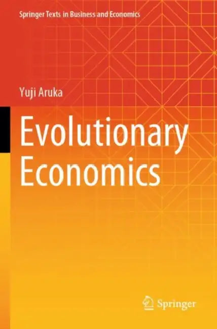 Evolutionary Economics by Yuji Aruka