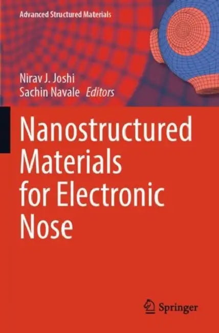 Nanostructured Materials for Electronic Nose by Nirav J. Joshi