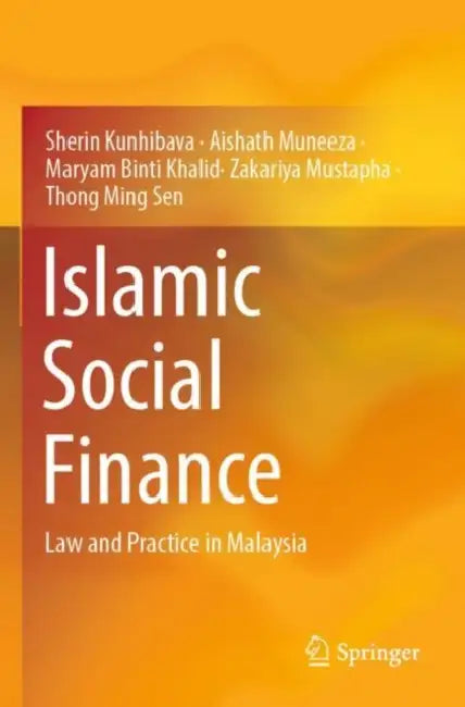 Islamic Social Finance: Law and Practice in Malaysia by Sherin Kunhibava