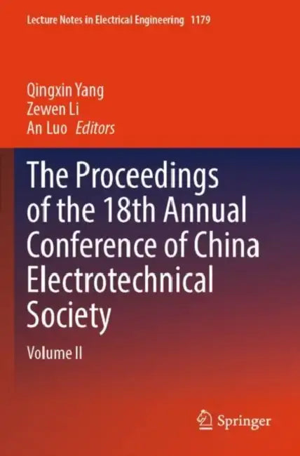 The Proceedings of the 18th Annual Conference of China Electrotechnical Society by Qingxin Yang