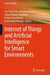 Internet of Things and Artificial Intelligence for Smart Environments by Hoe Tung Yew