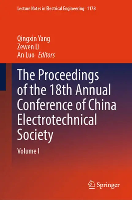 The Proceedings of the 18th Annual Conference of China Electrotechnical Society: Volume I by Qingxin Yang
