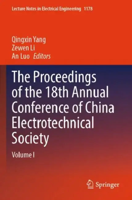The Proceedings of the 18th Annual Conference of China Electrotechnical Society by Qingxin Yang