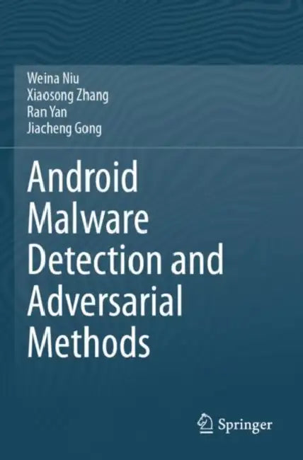 Android Malware Detection and Adversarial Methods by Weina Niu
