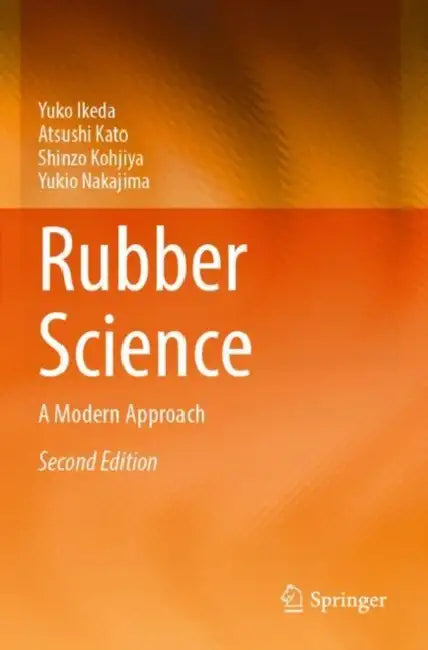 Rubber Science: A Modern Approach by Yuko Ikeda