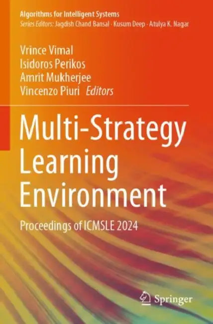 Multi-Strategy Learning Environment: Proceedings of Icmsle 2024 by Vrince Vimal