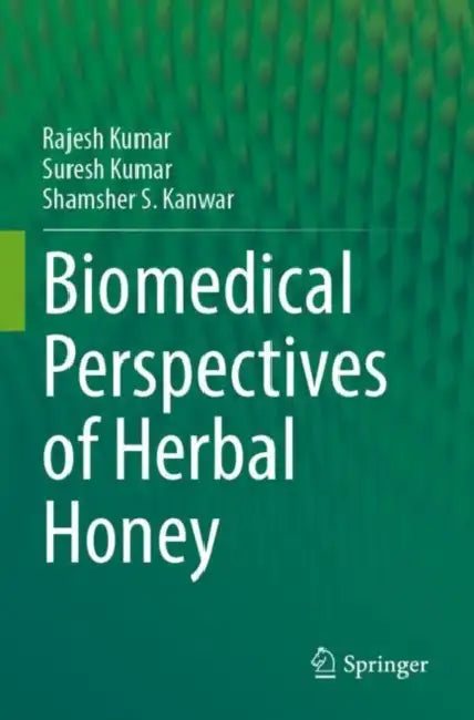 Biomedical Perspectives of Herbal Honey by Rajesh Kumar