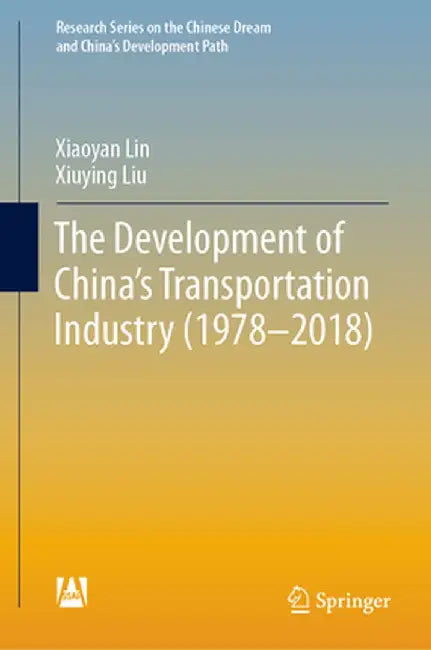 The Development of China's Transportation Industry (1978-2018) by Xiaoyan Lin