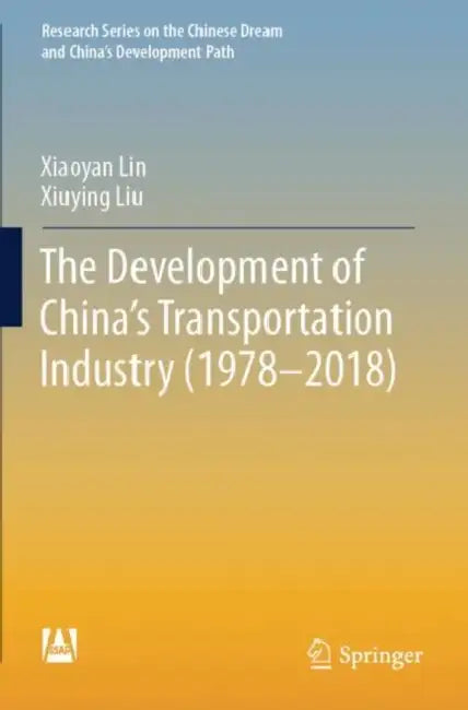 The Development of China's Transportation Industry (1978-2018) by Xiaoyan Lin